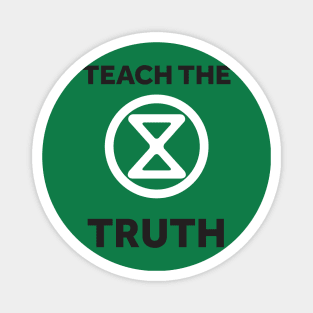 Teach the truth Magnet